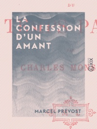 Marcel Prévost - La Confession d'un amant.