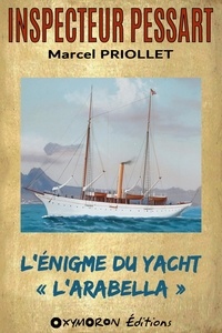 Marcel Priollet - L'énigme du yacht « L'Arabella ».