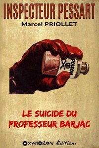 Marcel Priollet - Le suicide du Professeur Barjac.