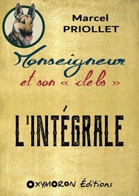 Marcel Priollet - Monseigneur et son clebs - L'Intégrale.
