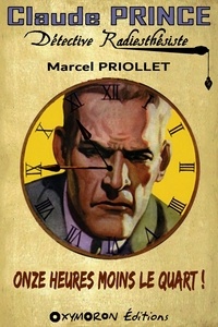 Marcel Priollet - Onze heures moins le quart !.