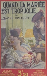 Marcel Priollet - Quand la mariée est trop jolie.
