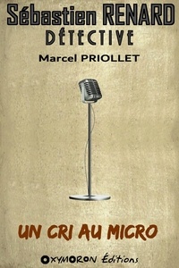 Marcel Priollet - Un cri au micro.