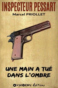 Marcel Priollet - Une main a tué dans l'ombre.
