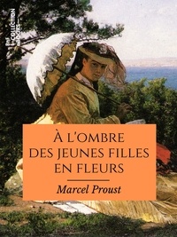 Marcel Proust - À l'ombre des jeunes filles en fleurs - À la recherche du temps perdu - Tome II.