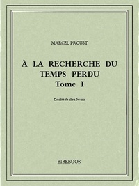 Marcel Proust - À la recherche du temps perdu I.