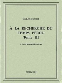 Marcel Proust - À la recherche du temps perdu III.