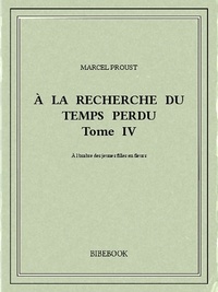 Marcel Proust - À la recherche du temps perdu IV.