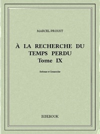 Marcel Proust - À la recherche du temps perdu IX.