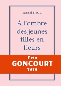 Marcel Proust - A la recherche du temps perdu Tome 2 : A l'ombre des jeunes filles en fleurs.