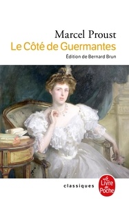 Marcel Proust - A la recherche du temps perdu Tome 3 : Le côté de Guermantes I et II.