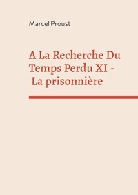 Marcel Proust - A la recherche du temps perdu Tome 9 : La prisonnière.