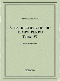 Marcel Proust - À la recherche du temps perdu VI.