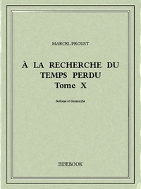 Marcel Proust - À la recherche du temps perdu X.