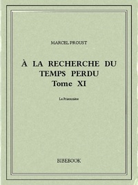 Marcel Proust - À la recherche du temps perdu XI.