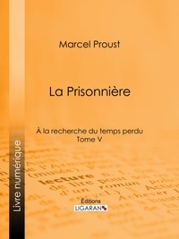 Marcel Proust et  Ligaran - A la recherche du temps perdu - Tome V - La Prisonnière.