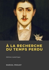 Marcel Proust - À la recherche du temps perdu.