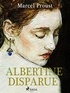 Marcel Proust - Albertine Disparue.