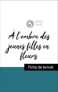 Marcel Proust - Analyse de l'œuvre : À l'ombre des jeunes filles en fleurs (résumé et fiche de lecture plébiscités par les enseignants sur fichedelecture.fr).