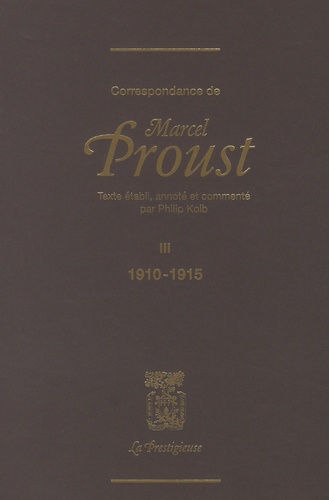 Marcel Proust - Correspondance de Marcel Proust - Tome 3, 1910-1915.