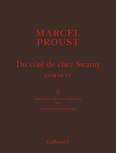 Marcel Proust - Du côté de chez Swann - Combray, premières épreuves corrigées 1913, fac-similé.