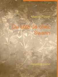 Marcel Proust - Du côté de chez Swann - Deuxième partie.