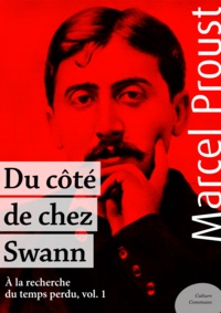 Marcel Proust - Du côté de chez Swann - À la recherche du temps perdu, volume 1.