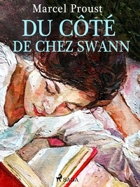 Marcel Proust - Du Côté de chez Swann.