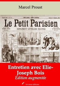 Marcel Proust - Entretien avec Elie-Joseph Bois – suivi d'annexes - Nouvelle édition 2019.
