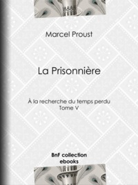 Téléchargements ebook pour ipod touchLa Prisonnière  - A la recherche du temps perdu - Tome V