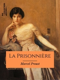 Marcel Proust - La Prisonnière - A la recherche du temps perdu - Tome V.