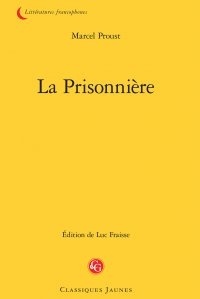 Marcel Proust - La prisonnière.