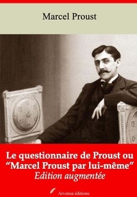 Marcel Proust - Le Questionnaire de Proust ou Marcel Proust par lui-même – suivi d'annexes - Nouvelle édition 2019.