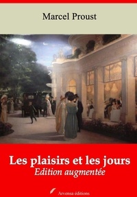 Marcel Proust - Les Plaisirs et les Jours – suivi d'annexes - Nouvelle édition 2019.