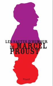 Marcel Proust - Les sautes d'humour de Marcel Proust.