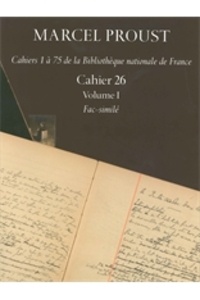 Marcel Proust - Marcel Proust, Cahiers 1 à 75 de la Bibliothèque nationale de France N° 26 : 2 volumes.