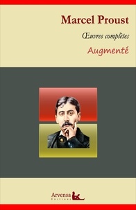 Marcel Proust - Marcel Proust : Oeuvres complètes et annexes (annotées, illustrées) - A la recherche du temps perdu (les 7 tomes), les plaisirs et les jours, articles....