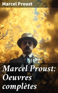 Marcel Proust: Oeuvres complètes