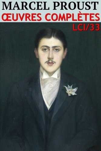 Marcel Proust - Oeuvres complètes. Classcompilé n° 33