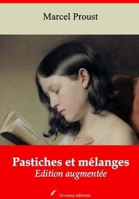 Marcel Proust - Pastiches et mélanges – suivi d'annexes - Nouvelle édition 2019.