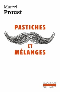 Marcel Proust - Pastiches et mélanges.