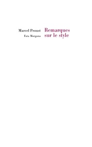 Marcel Proust - Remarques sur le style - Précédé de Notes sur Marcel Proust.