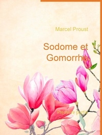 Marcel Proust - Sodome et Gomorrhe - Première partie.