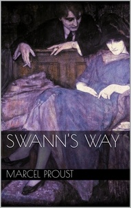 Marcel Proust - Swann's Way.
