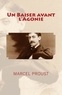 Marcel Proust - Un Baiser avant l'Agonie.