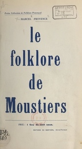 Marcel Provence - Le folklore de Moustiers.