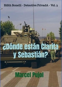  Marcel Pujol - ¿Dónde están Clarita y Sebastián? - Edith Bonelli - Detective PrivadA, #3.
