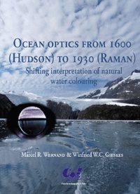 Marcel R Wernand et Winfried WC Gieskes - Ocean Optics from 1600 (Hudson) to 1930 (Raman) - Shifting interpretation of natural water colouring.