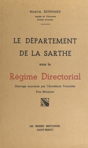 Marcel Reinhard - Le département de la Sarthe sous le régime directorial.
