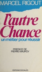 Marcel Rigout - L'Autre chance.